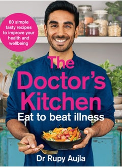 Buy The Doctor's Kitchen - Eat to Beat Illness : A Simple Way to Cook and Live the Healthiest, Happiest Life in Saudi Arabia