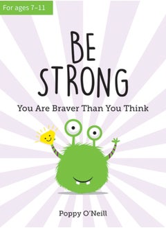 Buy Be Strong : You Are Braver Than You Think: A Child's Guide to Boosting Self-Confidence in Saudi Arabia