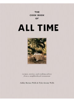 اشتري The Cookbook of All Time: Recipes, Stories, and Cooking Advice from a Neighb في الامارات