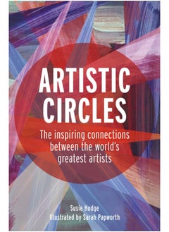 اشتري Artistic Circles : The inspiring connections between the world's greatest artists في السعودية