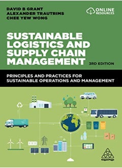 اشتري Sustainable Logistics And Supply Chain Management Principles And Practices For Sustainable Operatio by Grant, David B. - Trautrims, Alexander - Wong, Chee Yew Paperback في الامارات