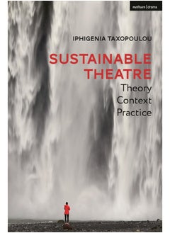 Buy Sustainable Theatre: Theory, Context, Practice in UAE