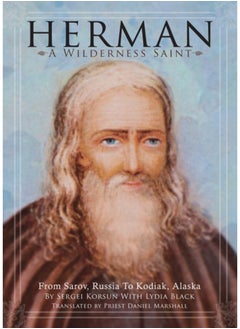 Buy Herman: A Wilderness Saint : From Sarov, Russia to Kodiak, Alaska in Saudi Arabia