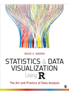 اشتري Statistics and Data Visualization Using R: The Art and Practice of Data Analysis في الامارات