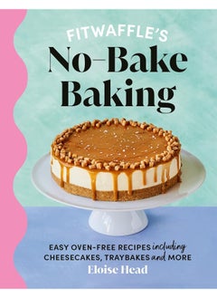 اشتري Fitwaffle's No-Bake Baking: Easy oven-free recipes including cheesecakes, tray في الامارات