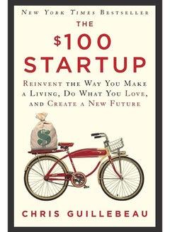 Buy The $100 Startup: Reinvent the Way You Make a Living, Do What You Love, and Create a New Future in Egypt