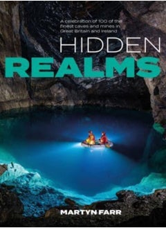 Buy Hidden Realms : A celebration of 100 of the finest caves and mines in Great Britain and Ireland in Saudi Arabia