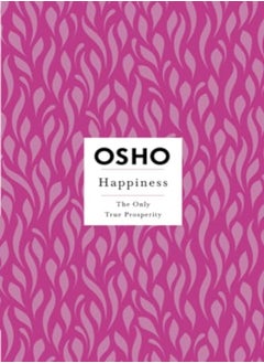 اشتري Happiness The Only True Prosperity by Osho Paperback في الامارات