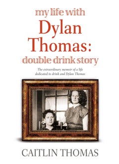 اشتري My Life With Dylan Thomas : Double Drink Story في السعودية