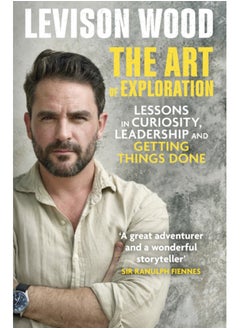 Buy The Art of Exploration : Lessons in Curiosity, Leadership and Getting Things Done in Saudi Arabia