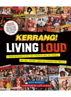 اشتري Kerrang! Living Loud: Four Decades on the Frontline of Rock, Metal, Punk, and Alternative Music في الامارات