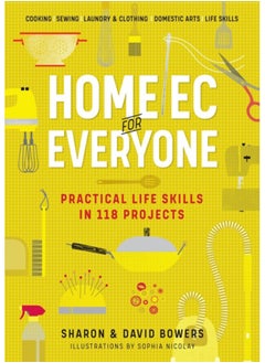 Buy Home Ec for Everyone: Practical Life Skills in 118 Projects : Cooking * Sewing * Laundry & Clothing * Domestic Arts * Life Skills in Saudi Arabia