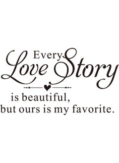 Buy Every Love Story is Beautiful but Ours is My Favorite. Vinyl Wall Decal Hand Writing Heart Shape Wall Letters Sticker in UAE