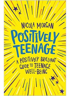 اشتري Positively Teenage: A positively brilliant guide to teenage well-being في الامارات