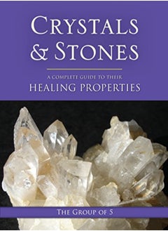 Buy Crystals And Stones A Complete Guide To Their Healing Properties The Group Of 5 Crystals Series by The Group of 5 Paperback in UAE