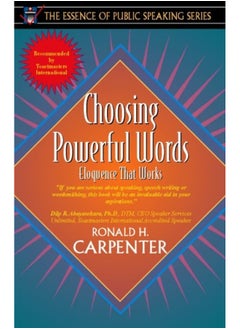 اشتري Choosing Powerful Words: Eloquence That Works (Part of the Essence of Public Speaking Series) في الامارات