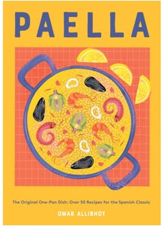 اشتري Paella : The Original One-Pan Dish: Over 50 Recipes for the Spanish Classic في السعودية