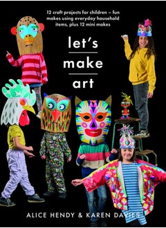 Buy Let s Make Art: 12 Craft Projects for Children : Fun makes using everyday household items, plus 12 mini makes! in Saudi Arabia