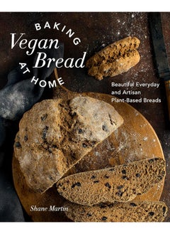 اشتري Baking Vegan Bread at Home: Beautiful Everyday and Artisan Plant-Based Breads في الامارات