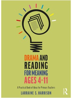 اشتري Drama and Reading for Meaning Ages 4-11: A Practical Book of Ideas for Primary Teachers في الامارات