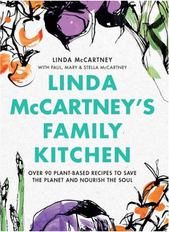 Buy Linda McCartney's Family Kitchen: Over 90 Plant-Based Recipes to Save the Planet and Nourish the Soul in UAE