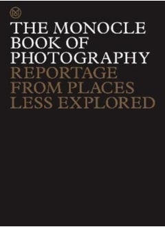 Buy The Monocle Book of Photography : Reportage from Places Less Explored in UAE