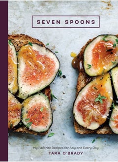 اشتري Seven Spoons : My Favorite Recipes for Any and Every Day [A Cookbook] في السعودية