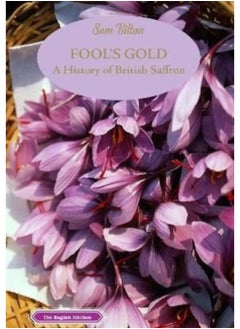 اشتري Fool's Gold : A History of British Saffron في السعودية