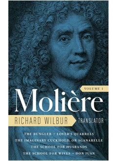 Buy Moliere: The Complete Richard Wilbur Translations, Volume 1: The Bungler / Lover's Quarrels / The Imaginary Cuckhold / The School for Husbands / The School for Wives / Don Juan in UAE