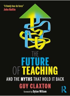 اشتري The Future Of Teaching And The Myths That Hold It Back في الامارات