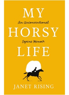 Buy My Horsy Life : An Unconventional Equine Memoir in Saudi Arabia