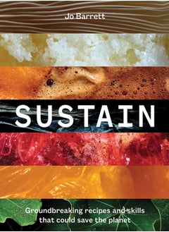 اشتري Sustain : Groundbreaking Recipes And Skills That Could Save The Planet في السعودية