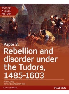 Buy Edexcel A Level History, Paper 3: Rebellion and disorder under the Tudors 1485-1603 Student Book + ActiveBook in UAE