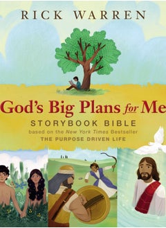 Buy God's Big Plans for Me Storybook Bible : Based on the New York Times Bestseller The Purpose Driven Life in UAE