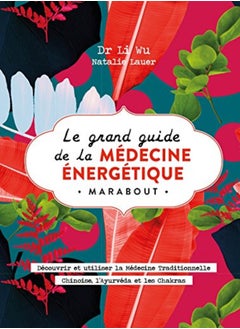 Buy LE GRAND LIVRE DE LA MEDECINE ENERGETIQUE in UAE