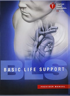 Buy Basic Life Support Bls Provider Manual by American Heart Association Paperback in UAE