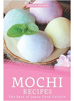 اشتري Mochi Recipes: The Best of Japan Food Culture في الامارات