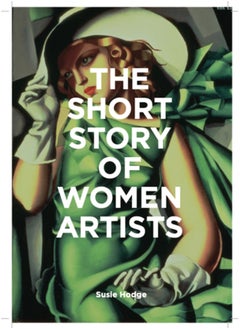 Buy The Short Story of Women Artists : A Pocket Guide to Key Breakthroughs, Movements, Works and Themes in Saudi Arabia