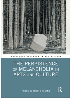 اشتري The Persistence of Melancholia in Arts and Culture في السعودية