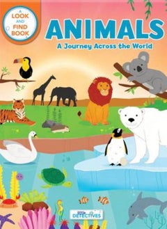 اشتري Animals  A Spotting Journey Across the World Litte Detectives   A Look-and-Find Book Laforest Carine and Sechao Annie في الامارات