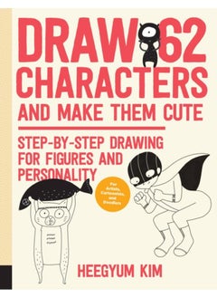 Buy Draw 62 Characters and Make Them Cute : Step-by-Step Drawing for Figures and Personality; for Artists, Cartoonists, and Doodlers Volume 3 in UAE