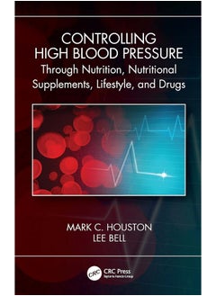 اشتري Controlling High Blood Pressure through Nutrition, Supplements, Lifestyle and Drugs في الامارات