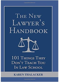 اشتري The New Lawyer's Handbook: 101 Things They Don't Teach You in Law School في الامارات