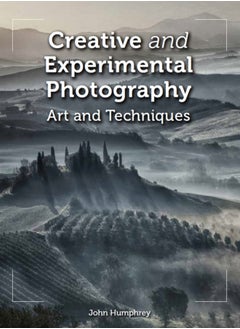 Buy Creative and Experimental Photography : Art and Techniques in UAE