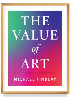 اشتري The Value of Art : Money. Power. Beauty. (New, Expanded Edition) في السعودية