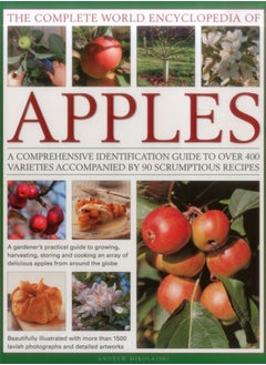 اشتري The Complete World Encyclopedia of Apples : A Comprehensive Identification Guide to Over 400 Varieties Accompanied by 95 Scrumptious Recipes في السعودية