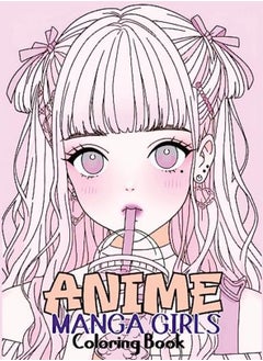 اشتري كتاب تلوين للفتيات من Anime Manga: تلوين شخصيات Manga الفريدة - هدية مثالية لمحبي الرسوم المتحركة في الامارات