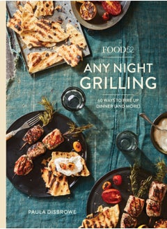 اشتري Food52 Any Night Grilling : 60 Ways to Fire Up Dinner (and More) في السعودية