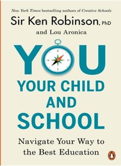 Buy You Your Child And School Navigate Your Way To The Best Education by Robinson, Sir Ken - Aronica, Lou Paperback in UAE