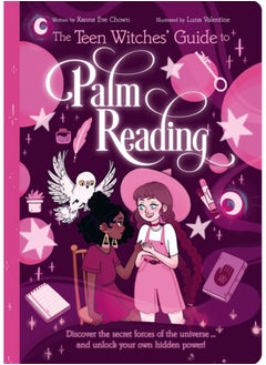 اشتري The Teen Witches' Guide to Palm Reading : Discover the Secret Forces of the Universe... and Unlock your Own Hidden Power! في السعودية